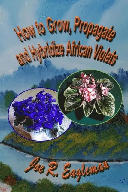 Joe R Eagleman - How to Grow, Propagate and Hybridize African Violets, E-bok. Tillgänglighet: Lägg i varukorg