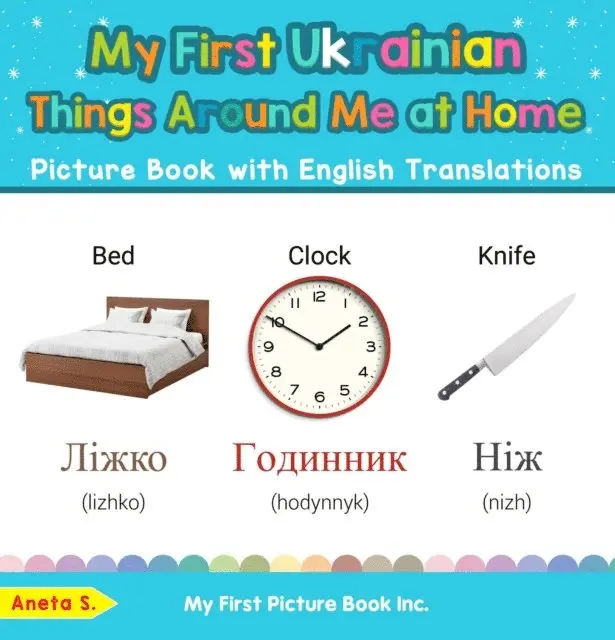 Aneta S. - My First Ukrainian Things Around Me at Home Picture Book with English Translations, E-bok. Tillgänglighet: Lägg i varukorg