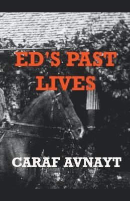 Caraf Avnayt - Ed's Past Lives, Häftad. Tillgänglighet: Lägg i varukorg