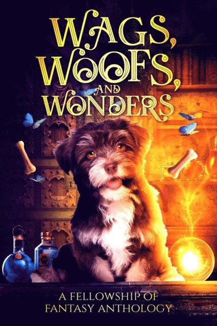 Amber Gabriel, Sarah Pennington, Laura L. Zimmerman, Hailey Huntington, Brianna Tibbetts, A. J. Bakke, E. J. Kitchens, Selina R. Gonzalez - Wags, Woofs, and Wonders, E-bok