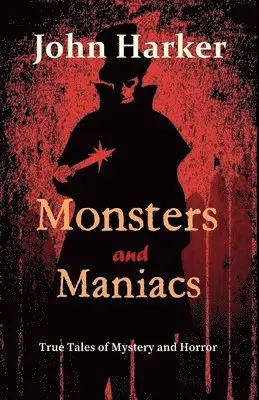 John Harker - Monsters and Maniacs, Häftad. Tillgänglighet: Lägg i varukorg