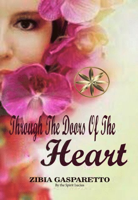 By the Spirit Lucius, Zibia Gasparetto - Through The Doors Of  The Heart, E-bok
