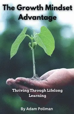 Adam Poliman - Growth Mindset Advantage, Häftad. Tillgänglighet: Lägg i varukorg