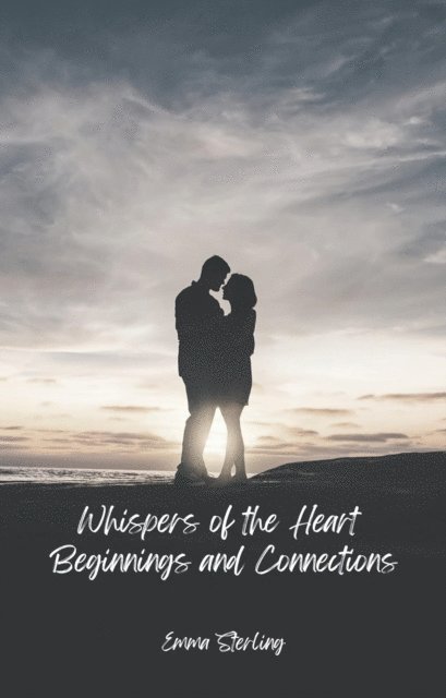 Emma Sterling - Beginnings and Connections, E-bok