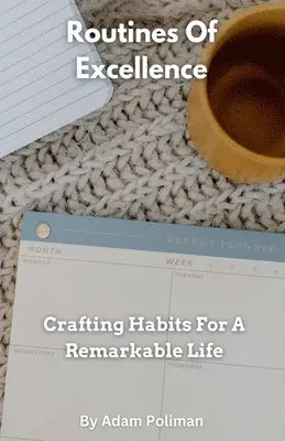 Adam Poliman - Routines Of Excellence- Crafting Habits For A Remarkable Life, Häftad. Tillgänglighet: Lägg i varukorg