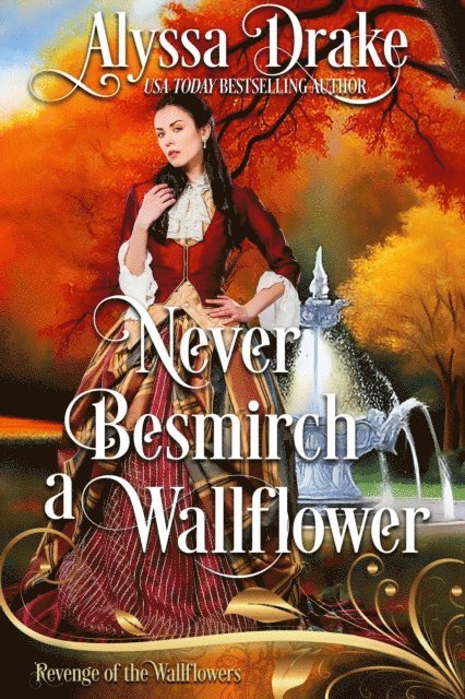 Wallflowers Revenge, Alyssa Drake - Never Besmirch a Wallflower, E-bok