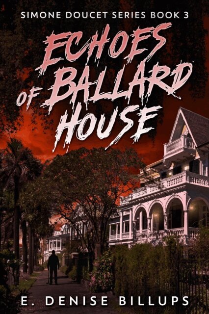 E. Denise Billups - Echoes of Ballard House, E-bok