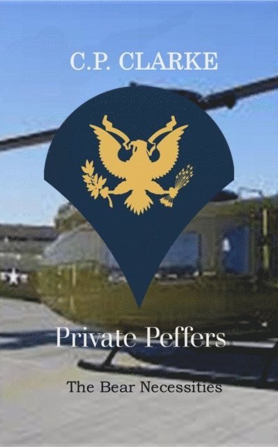 C. P. Clarke - Private Peffers - The Bear Necessities, E-bok
