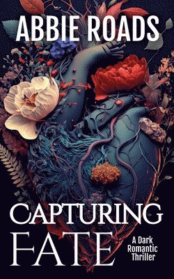 Abbie Roads - Capturing Fate, Häftad