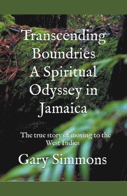 Gary Simmons - Transcending Boundaries a Spiritual Odyssey in Jamaica, Häftad. Tillgänglighet: Lägg i varukorg