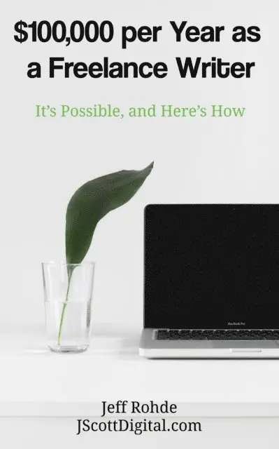 Jeff Rohde - $100,000 per Year as a Freelance Writer: It's Possible, and Here's How, E-bok. Tillgänglighet: Lägg i varukorg