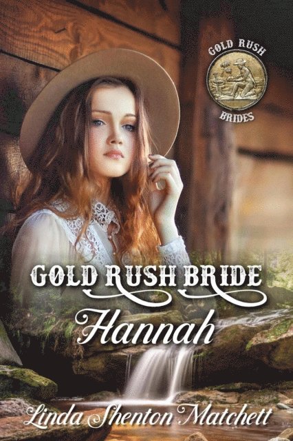Linda Shenton Matchett - Gold Rush Bride Hannah, E-bok