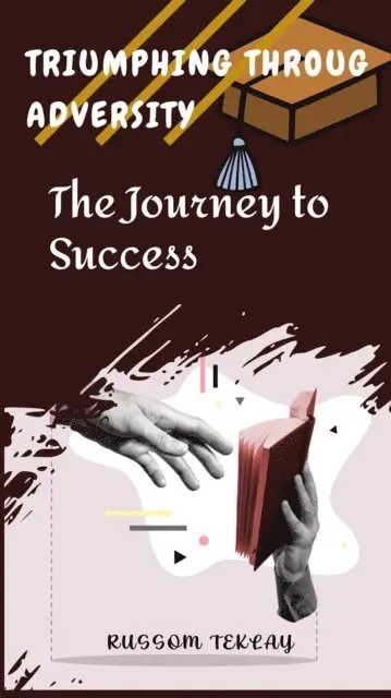 Russom Teklay - Triumphing Throug Adversity  The  Journey to Success, E-bok. Tillgänglighet: Lägg i varukorg
