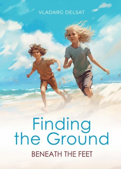 Vladarg Delsat - Finding the Ground Beneath the Feet, E-bok