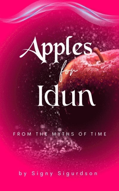 Signy Sigurdson - Apples for Idun, E-bok