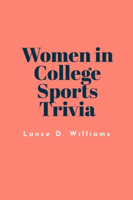 Lance D. Williams - Women in College Sports Trivia, E-bok. Tillgänglighet: Lägg i varukorg