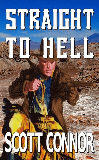 Scott Connor - Straight to Hell, E-bok