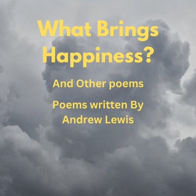 Andrew Lewis - What Bring Happiness? And Other Poems, E-bok