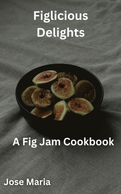 Jose Maria - Figlicious Delights, E-bok