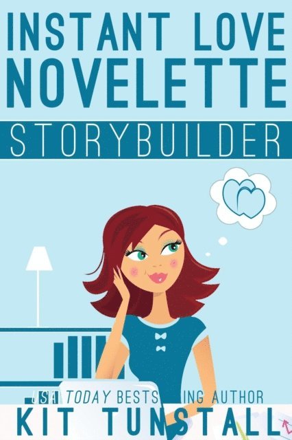 Kit Tunstall - Instant Love Novelette Storybuilder, E-bok
