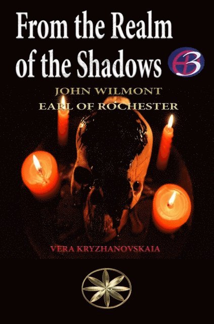 Vera Kryzhanovskaia, Earl of Rochester John Wilmot - From the Realm  of the Shadows, E-bok