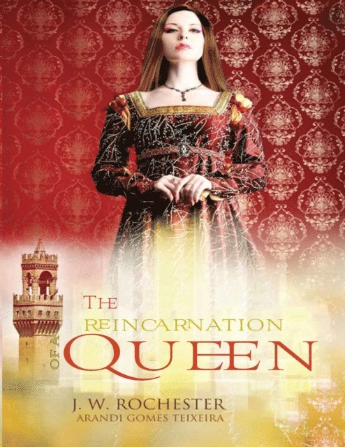 Arandi Gomes Texeira, Earl of Rochester John Wilmot - Reincarnation of a Queen, E-bok