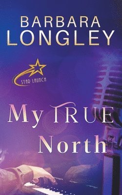 Barbara Longley - My True North, Häftad