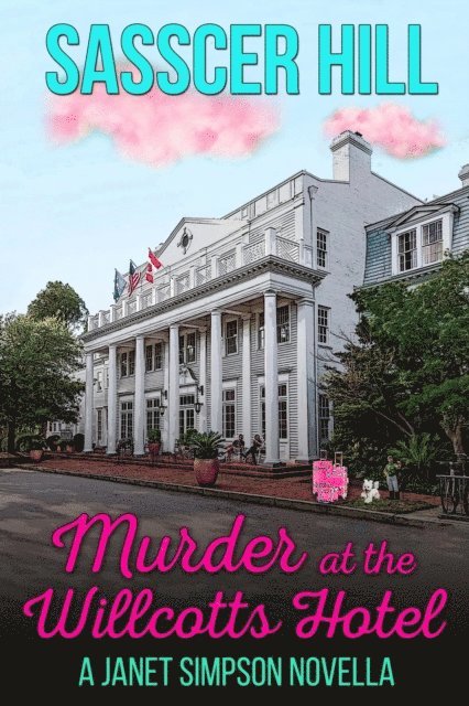 Sasscer Hill - Murder at the Willcotts Hotel, E-bok
