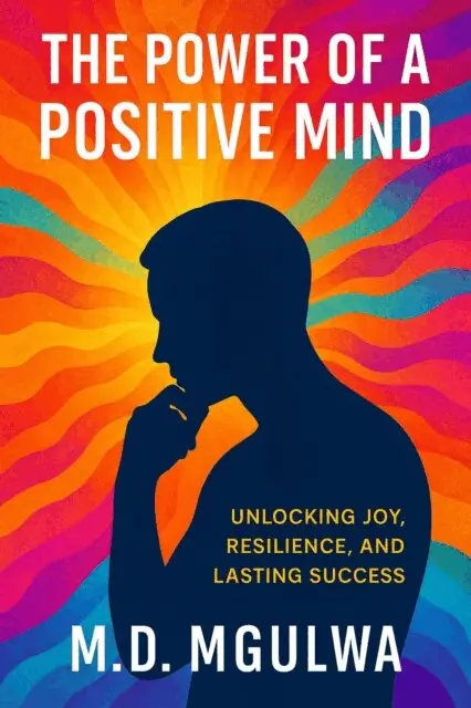 Monwabisi Mgulwa - Power of a Positive Mind, E-bok. Tillgänglighet: Lägg i varukorg