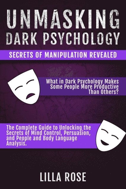 Lilla Rose - Unmasking Dark Psychology:  Secrets of Manipulation Revealed, E-bok. Tillgänglighet: Lägg i varukorg