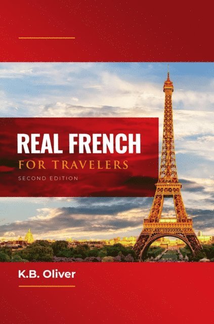 K. B. Oliver - Real French for Travelers, E-bok
