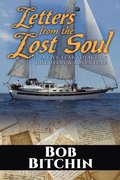 Letters from the Lost Soul: A Five Year Voyage of Discovery and Adventure