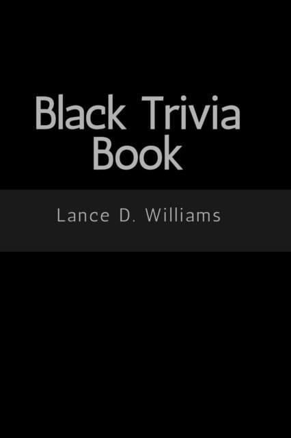 Lance D. Williams - Black Trivia Book, E-bok. Tillgänglighet: Lägg i varukorg