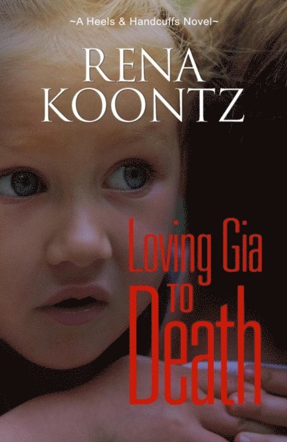 RENA Koontz - Loving Gia to Death, E-bok