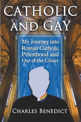 Charles Benedict - Catholic and Gay, Häftad