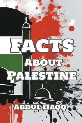 Abdul Haqq - Facts about Palestine, Häftad. Tillgänglighet: Lägg i varukorg