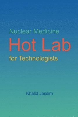 Nuclear Medicine Hot Lab for Technologists