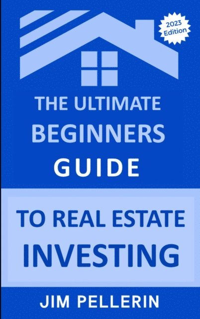 Jim Pellerin - Ultimate Beginners Guide to Real Estate Investing, E-bok. Tillgänglighet: Lägg i varukorg