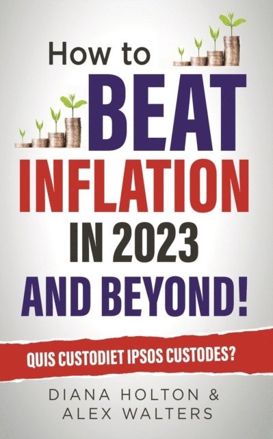 Alex Walters, Diana Holton - How To Beat Inflation In 2023 and Beyond!, E-bok