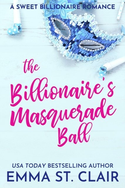 Emma St. Clair - Billionaire's Masquerade Ball, E-bok