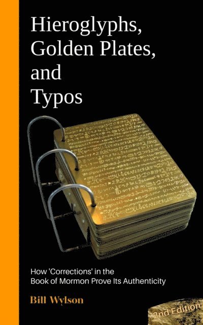 Bill Wylson - Hieroglyphs, Golden Plates, and Typos, E-bok