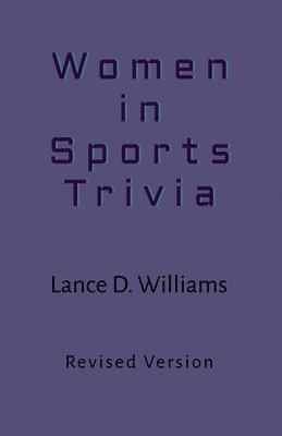 Lance D Williams - Women in Sports Trivia, Häftad. Tillgänglighet: Lägg i varukorg