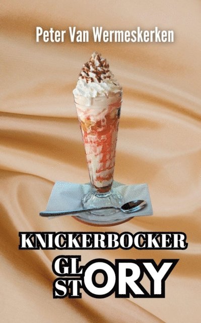 Peter van Wermeskerken - Knickerbocker Glory Story, E-bok