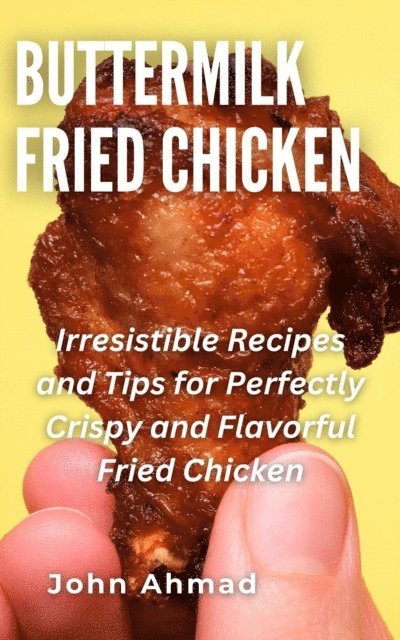 john ahmad - Buttermilk Fried Chicken, E-bok