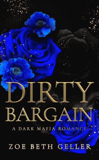 Zoe Beth Geller - Dirty Bargain A Dark Mafia Romance, E-bok