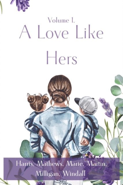 Jewel Windall, Ria Martin, Deigan Marie, Erika Mathews, M.L. Milligan, Abigail Kay Harris - Love Like Hers, E-bok