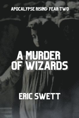 Eric Swett - Murder of Wizards, Häftad. Tillgänglighet: Lägg i varukorg