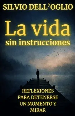 Silvio Dell'oglio - vida sin instrucciones, Häftad. Tillgänglighet: Lägg i varukorg
