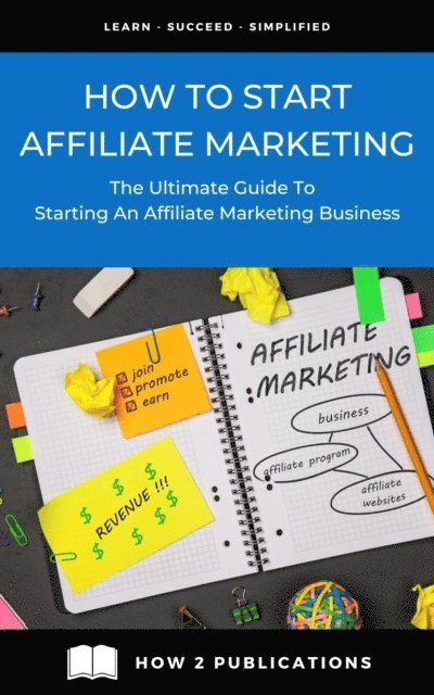 Pete Harris - How To Start Affiliate Marketing, E-bok