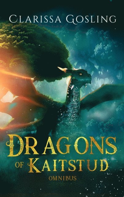 Clarissa Gosling - Dragons of Kaitstud Omnibus: The complete YA fantasy series, E-bok. Tillgänglighet: Lägg i varukorg